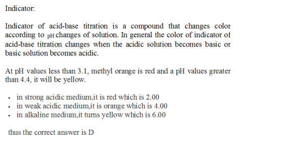 Indicator: Indicator of acid-base titration is a compound that changes color according to pH changes of solution. In general
