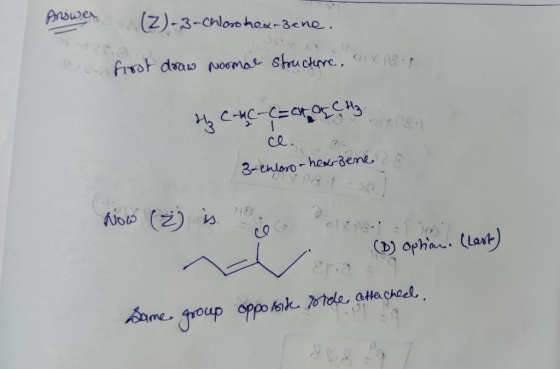 Answer (2)-3-chlorhex-zene. 8 . frost draw Noomal structure. IX PEI c-we-f=% 5 ce & 3-chloro-hersene Now (z) ise olema (1) Op