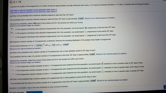 8.1.19 Suppose the lengths of the pregnancies of a certain animal are approximately normally distributed with mean u 212 days