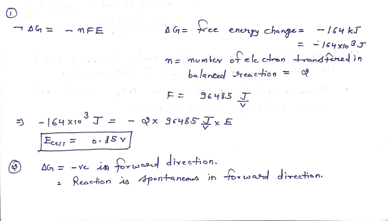 SAG = MFE AG= tre energy change= -164 kJ -164X10 3J n = number of electron transfered in balanced reaction = ♡ Harry Fs 96485