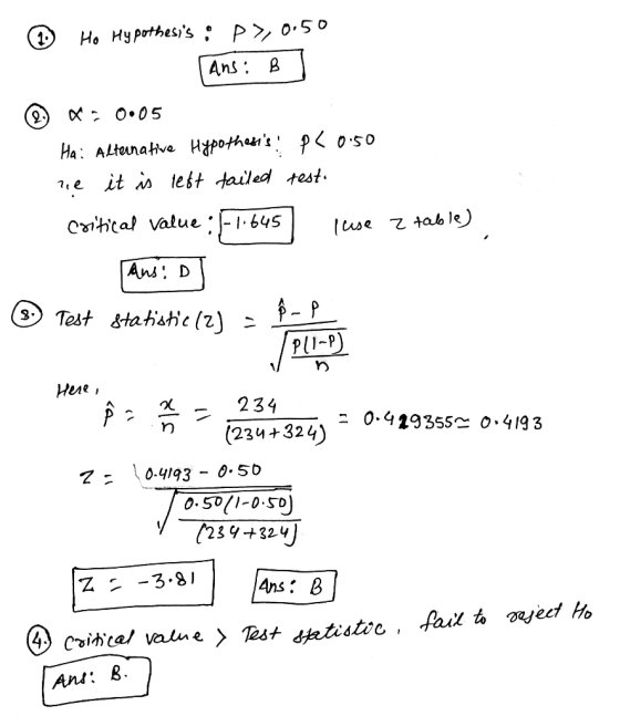 ® Ho Hypothesis : P 0.50 Tans: B | Hai Alternative Hypothesis ! P<0.50 ne it is left tailed test. critical value :(-1.645 |