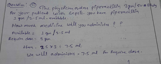 Question ! . The physician osdess pip The physician osdless pfperaelllin 3gm/avaskaly for your patient with sepsis. you have
