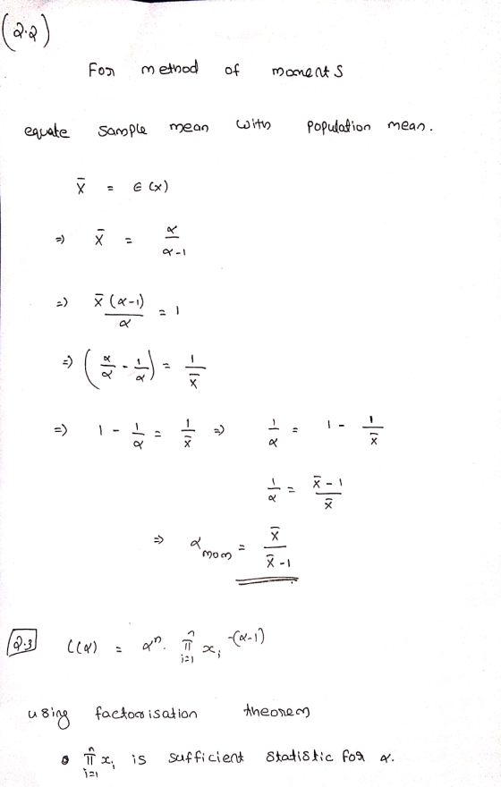 (22) For method of moments equate with Sample mean population mean. х C (x) X ple *(1-1) -) - 1x -) el- xil- >> el- xil- Q il