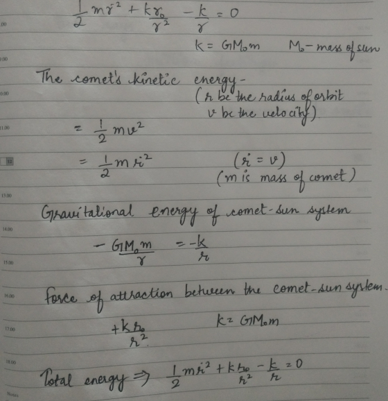 00 2.00 mr² + k& -k=0 k= GMom Mo-mass of sun The comets kinetic energy- (or be the radius of orbit o be the velocity) 0.00 1