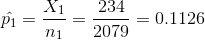 \hat{p_1}=\frac{X_1}{n_1}=\frac{234}{2079}=0.1126