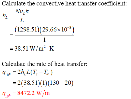 Calculate the convective heat transfer coefficient (1298.51 (29.66x 10-9) (1298.51)(29.66× 10 = 38.51 W/m2·K Calculate the ra