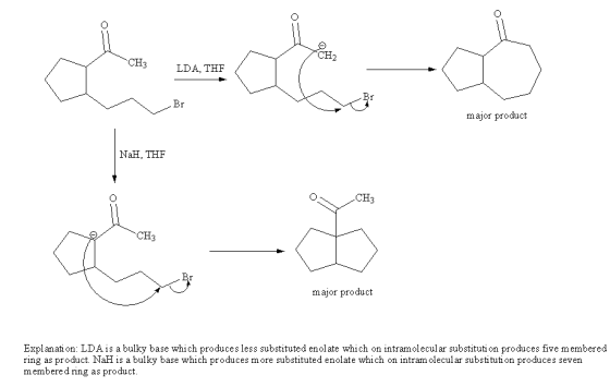 CH2 CH3 LDA, THF major product NaH, THF CH3 CH3 major product Explanation: LDA is a bulky base whi ch produces less substitut