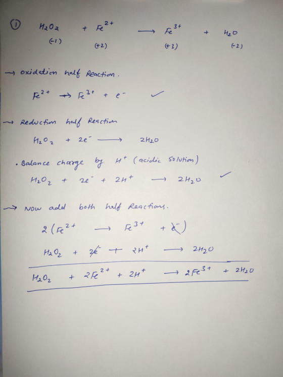 H202 2+ Fe + H2O 2) 2) 2) oxidatien half Reaction + e - Reductien half Resctin 2e + 2H20 (acidi Soluhiom) Balan ce charge Иог