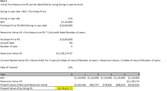 Part C Initial Purchase price PO can be identified by using Going in-cap formula Going in-cap rate NOI/Purchase Price Going i