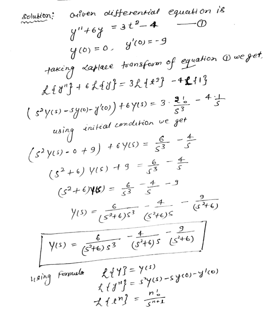 Solution Qriven differential equation is y+by = 3t²_4 (0) = 0, 710=-9 -45 4.1 S3 yoo taking Laplace to ensform of equation o