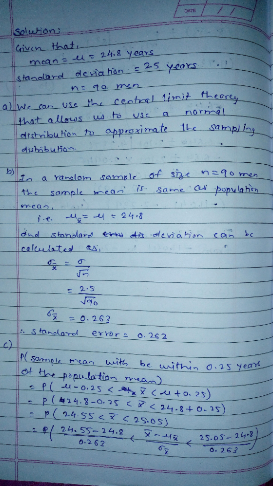 DATE Solution Criven hat meane u s 24:8 y ears stanalard devia han 25 years mn O. allhie ca use thhe centrel tinit theore eis