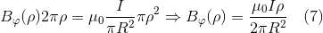 B_{\varphi}(\rho)2\pi \rho = \mu_{0}\frac{I}{\pi R^{2}}\pi \rho^{2}\Rightarrow B_{\varphi}(\rho) = \frac{\mu_{0}I\rho}{2\pi R^{2}} \quad (7)