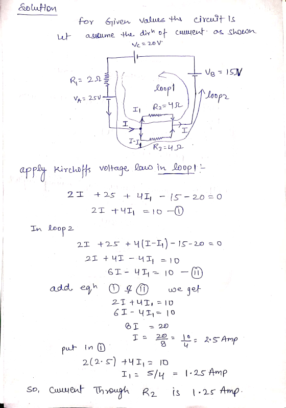 solution for Given values the circuit is assume the dirh of cument as shown. let Vc = 20 V VB = 15N R;= 212 wwww loop! VA= 25