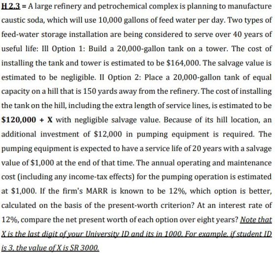 H2.3 = A large refinery and petrochemical complex is planning to manufacture caustic soda, which will use 10,000 gallons of f