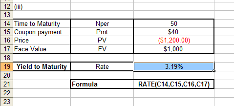 12 (1) 50 Nper Pmt PV $40 ($1,200.00) $1,000 FV 13 14 Time to Maturity 15 Coupon payment 16 Price 17 Face Value 18 19 Yield t