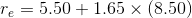 r_e = 5.50 + 1.65 \times (8.50)