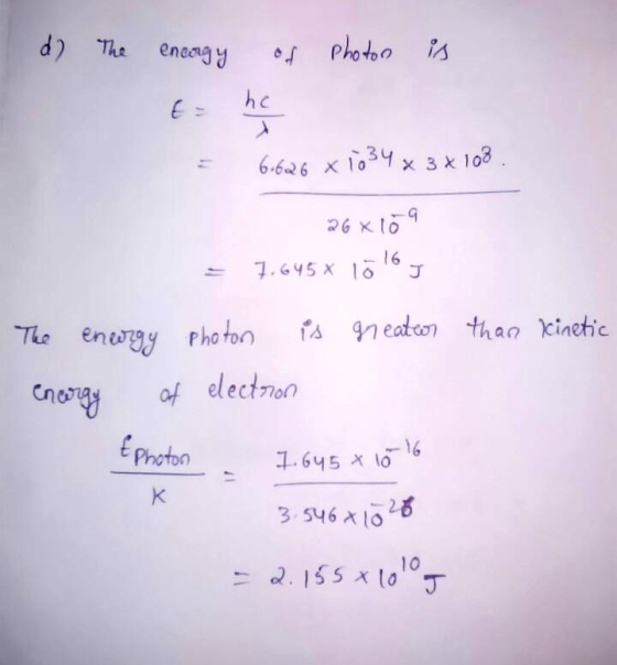 h c 6.62 6 x 103y x 3x103 . a6 xto 16 The enwryy rotonsnea than einchic nory of electo Photon 1.645 16 10