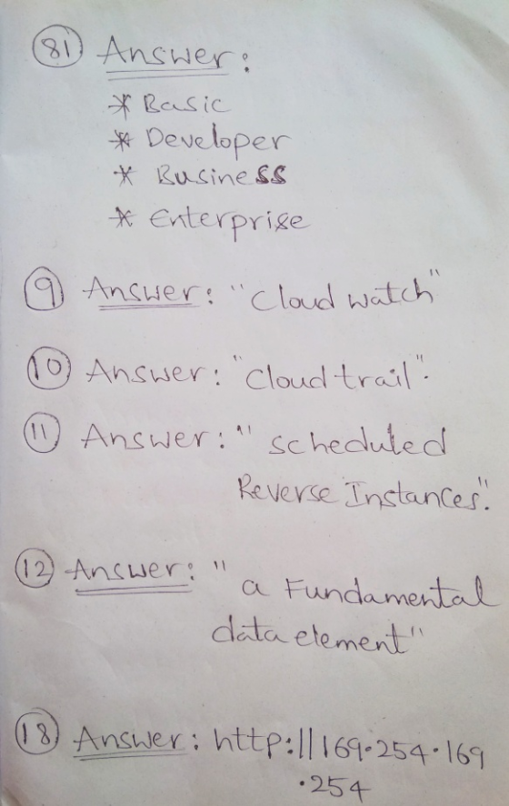 Answer: * Basic * Developer * Business * Enterprise 9 Answer: Cloud watch 10 1 Answer: Cloud trail. Answer: scheduled R