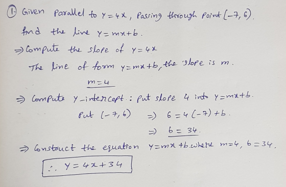 ③ Given parallel to y=4x, Passing through Point (-7,6). find the line y=marb. Compute the slope of y=4* The line of form y=ma