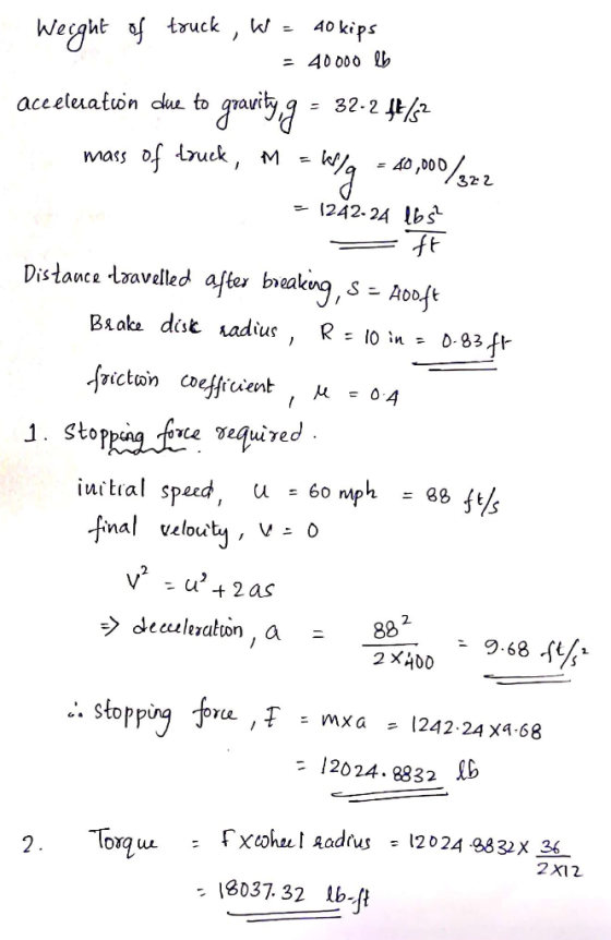 40 kips Wegght af tuck , w - aceceleuatwn cue to gay = 32-2 2 mass of iruck, M 32 2 1242-24 Lbs Distance laavelled afe breakg