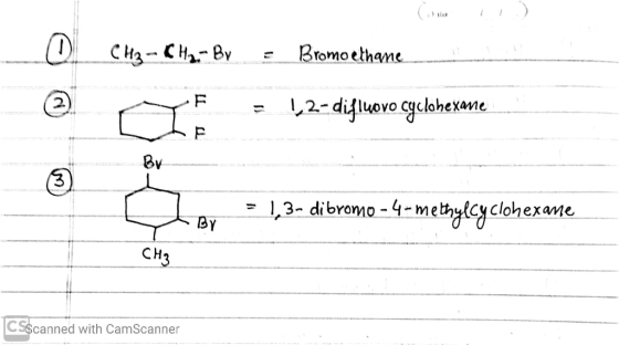 O CH2 - CH2-By – Bromo ethane d i = \_2- digiuovo cyclohexane = 1, 3- dibromo -4-methylcyclohexane CH₃ CS$canned with CamScan