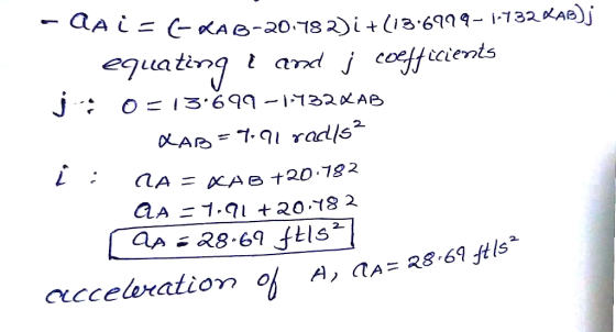 -aai = (-KAB-201782)i +(136999-1732 LAB); 1. equating i and j coefficients j 0 =13.899-1-432XAB R XAB=4.91 rad/s² į; CA = XAB