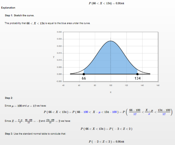 P (66<X134) 0.9544 Explanation Step 1: Sketch the curve. The probability that 66 < X 134 is equal to the blue area under the