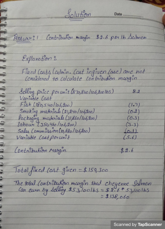 Solution Date Answer il contribution margin $2.6 per lb Salmon 8.2 Explanations Fixed costs ladmin.Cost ingiven (ose) come no
