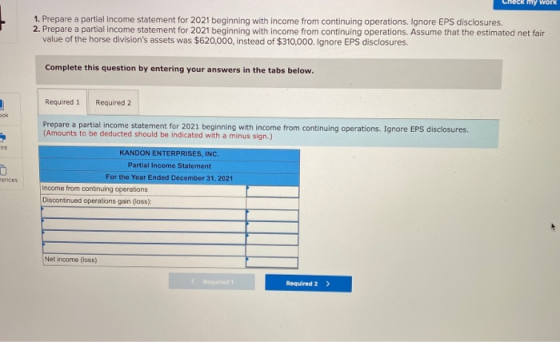 1. Prepare a partial income statement for 2021 beginning with income from continuing operations. Ignore EPS disclosures. 2. P