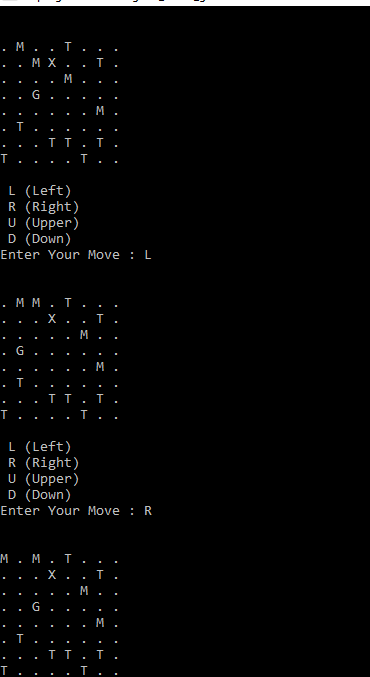 .M . .L. .. ..MX..1. ....M.. . T . . . . . . ...ILI. T . . . T . . L (Left) R (Right) U (Upper) D (Down) Enter Your Move : L