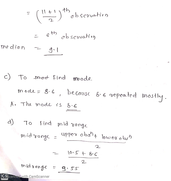 །། (#) obseruaties th 6 observation me dion gil c) To To od find mode. mode = 8.6, because 816 pepeated mostly. A. The mod