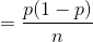 =\frac{p(1-p)}{n}