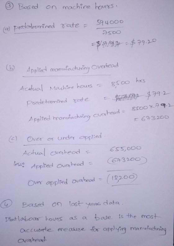 ③ Based on machine hours. (a predetermined rate = 594000 Əs00 $1848 D4 = $79.20 6 Applied manufacturing overhead Actual Machi