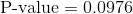 \text{P-value}=0.0976