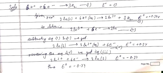 Ônt te- 7312 - 0 Eco geven, gexh 2 ln(s) + 64+ (aq) → 2 ln 37 +34 +0.340 to determine. n3t+ber 2ln ur subbucting eq (1) &21)