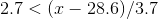 2.7 < (r 28.6)/3.7