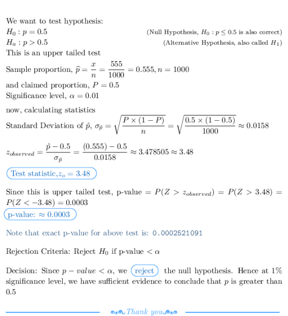 We want to test hypothesis: Ho p 0.5 Ha: p>0.5 This is an upper tailed test Null Hypothesis, Ho p 0.5 is also correct) (Alter