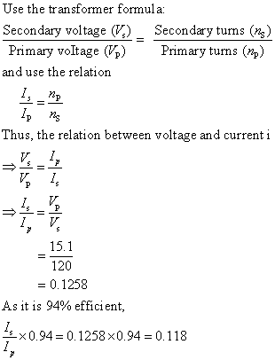 Use the transformer formula: S econ dary voltage ( Primary voltage (%) Secondary turns (%) Primary turns (%) = and use the re
