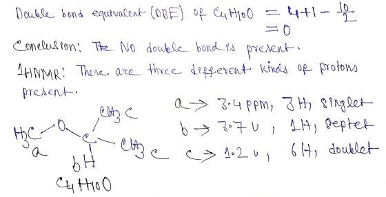 Double bond equivalent (OBE) Of Cu H100 = 1+1-ben Conclusion: The No double bond is present. IHNMR: There are three different