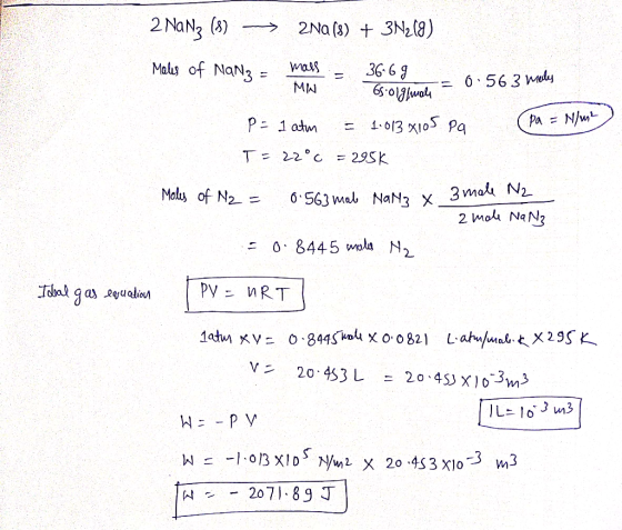 2 NaN3 (8) 2Na (3) 3N2(8) Malu of NaN3 wass 36.69 601wo = 0.563 wdy MW Pa N/w P 1 atm 1-613 x1o5 Pa T 22°c 29SK 0563 mal NaN3