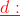 \color{red}\underline{d:}