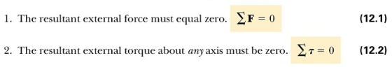 I. The resultant external force must equal zero. Σ F = 0 2. The resultant external torque about any axis must be zero. 2T-0 (