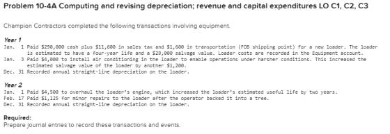 Problem 10-4A Computing and revising depreciation; revenue and capital expenditures LO C1, C2, C3 Champion Contractors comple