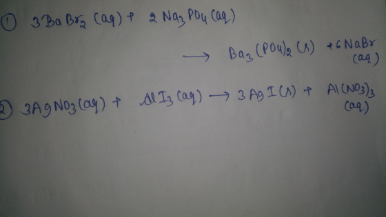 0 3 Ba Brg (aq) + 2 Nag Pou (aq) - Bag (pou)2 (s) 46 NaBr (aq) 5) 3A9 N03 (09) + Al Iz cag) 3 Ag I(!) + Al(N03), (09)