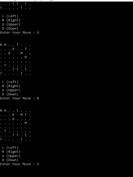 ...ILI .. T. ... L.. L (Left) R (Right) U (Upper) D (Down) Enter Your Move : U MM..L... ...X..1. ..G..M . .. ... . . T . . .