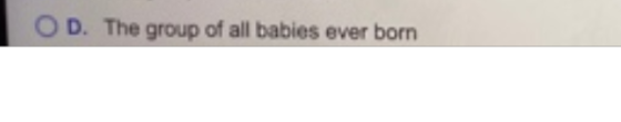 D. The group of all babies ever born