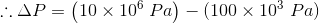 :: AP= (10 x 106 Pa) -(100 x 103 Pa)