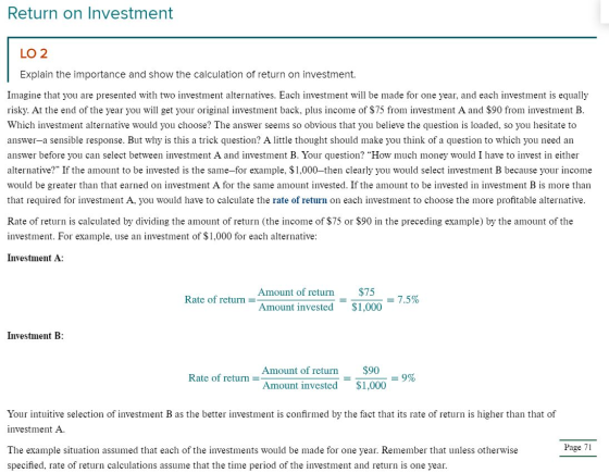 Return on Investment LO 2 Explain the importance and show the calculation of return on investment. Imagine that you are prese