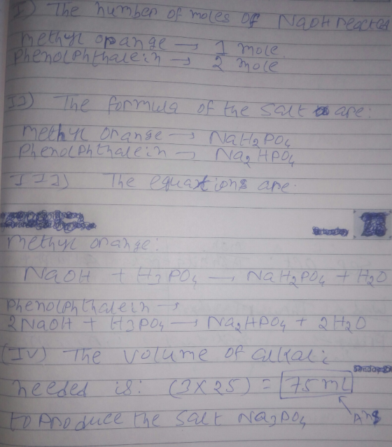 w The number of moles of Naoh reacted methy of ange - 1 mole iPhenolphthalein - 2 more ID) The formula of the salt bare: meth