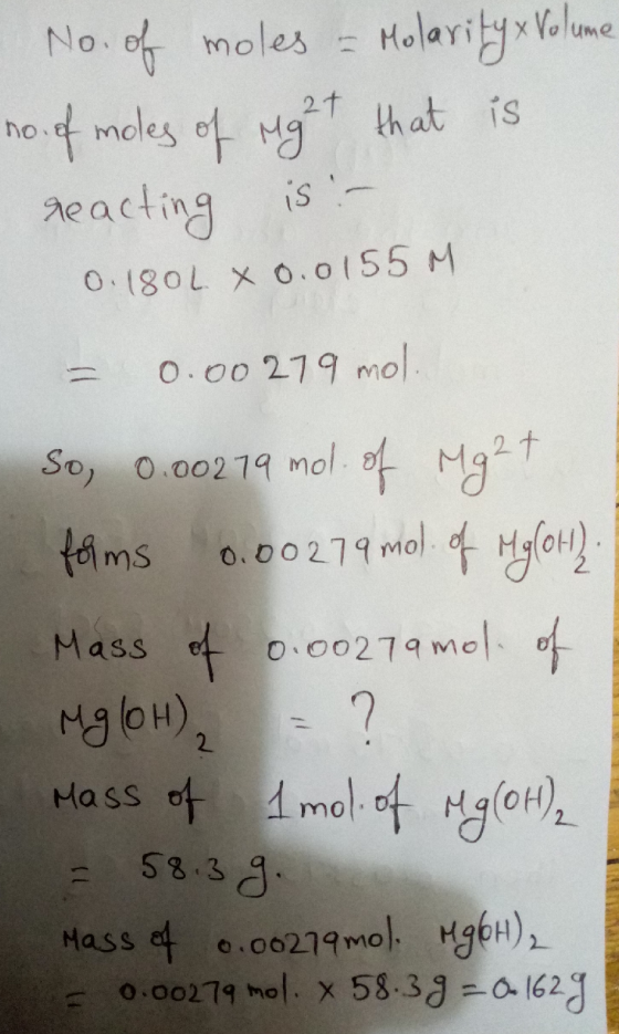 No. of moles - Molarity & Volume no. of moles of Might that is reacting is - 0.180L x 0.0155 M = 0.00279 mol. So, 0.00279 mol